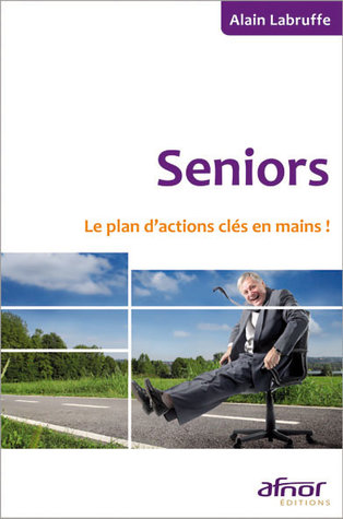 Seniors - Le plan d'action clés en main !
